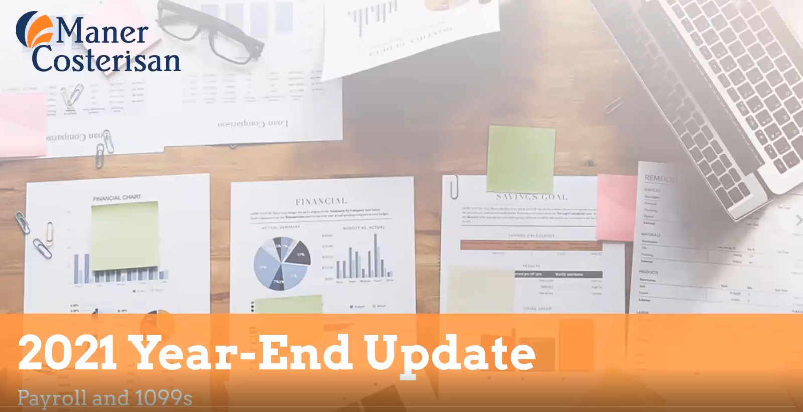 Payroll Year-End 2021 and 2022 Prep Webinar Recording - Maner Costerisan