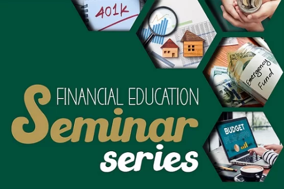 Green graphic with the text “Financial Education Seminar Series,” surrounded by images of 401k, houses, emergency fund cash, budgeting charts, hands holding coins, and a visual nod to tax planning.