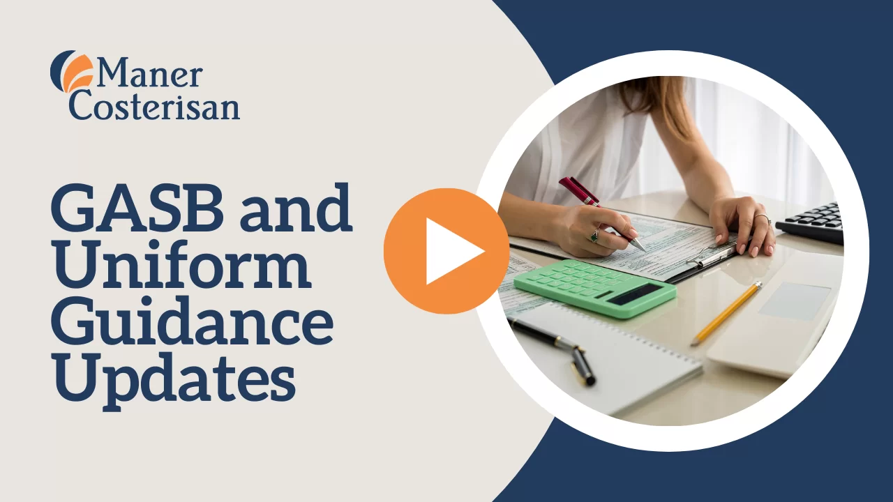 A promotional image for Maner Costerisan shows the text GASB and Uniform Guidance Updates beside a photo of someone writing on documents at a desk with a calculator, notebook, and laptop.
